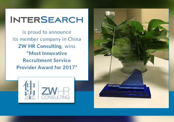 InterSearch Worldwide is proud to announce its member company in China ZW HR Consulting, wins "Most Innovative Recruitment Service Provider Award for 2017"
